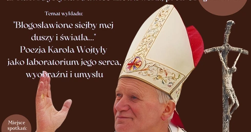 Poezja jako laboratorium serca, wyobraźni i umysłu JP II