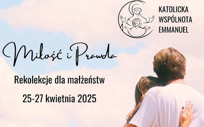 Miłość i prawda - kwietniowa propozycja dla żon i mężów