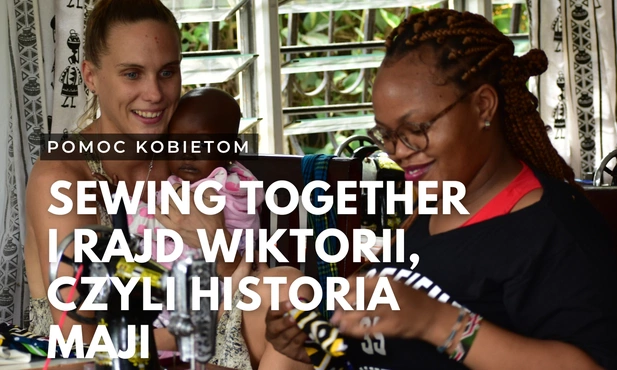 Sewing Together i Rajd Wiktorii, czyli historia Maji