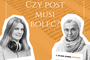 Czy post musi boleć?