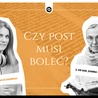 Czy post musi boleć?