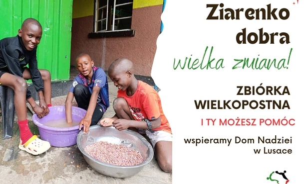 Ziarenko dobra - wielka zmiana, czyli pomagamy Domowi Nadziei w Lusace