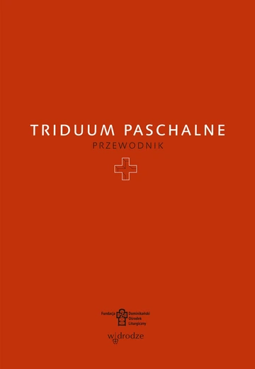 „Triduum Paschalne. Przewodnik” – Wydawnictwo W drodze