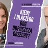Jak, kiedy i dlaczego Bóg odpuszcza nam grzechy? 