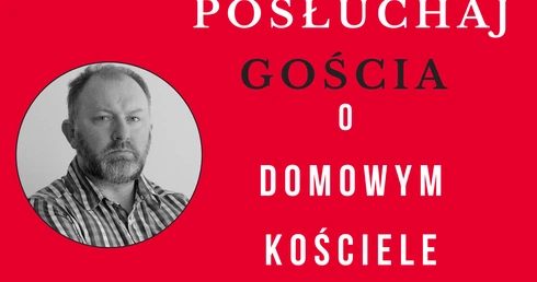Podcast o Domowym Kościele