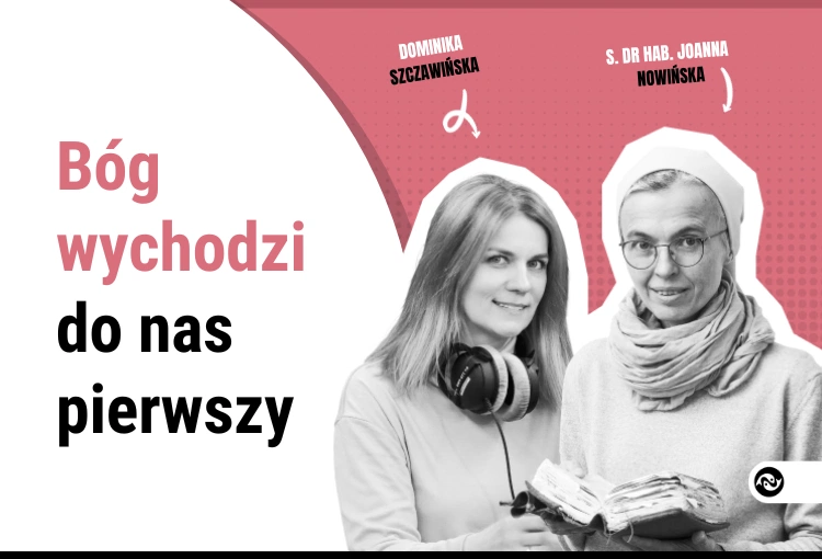 Bóg wychodzi do nas pierwszy