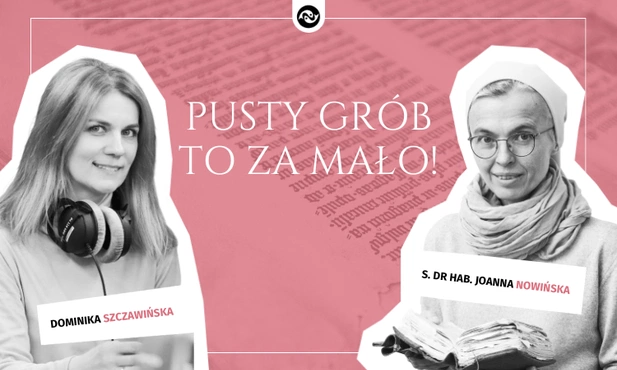 Pusty grób to za mało!