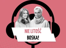 Nie litość Boska!