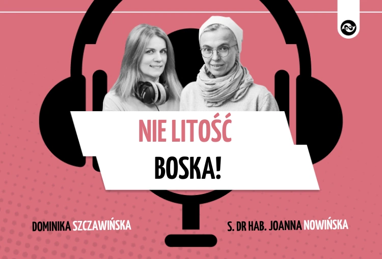 Nie litość Boska!
