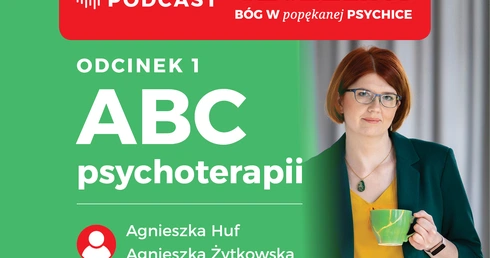 ABC psychoterapii w podcaście autorki książki "Szczeliny. Bóg w popękanej psychice"