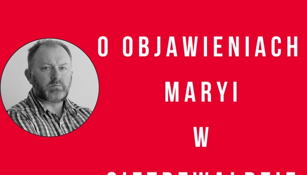 Dlaczego idą z Lubina do Gietrzwałdu?