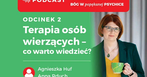 Terapia osób wierzących – co warto wiedzieć? Podcast – „Szczeliny. Bóg w popękanej psychice”