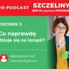 Co naprawdę dzieje się na terapii? Podcast – „Szczeliny. Bóg w popękanej psychice”