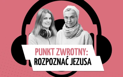 Punkt zwrotny, czyli rozpoznać Jezusa