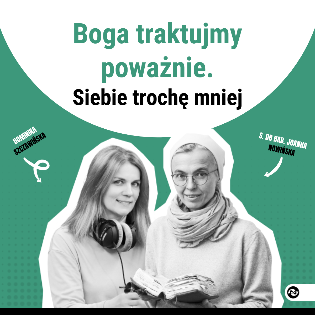 Boga traktujmy poważnie. Siebie trochę mniej