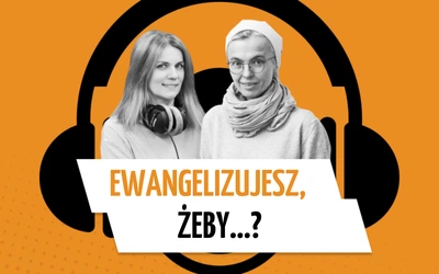 Czego naprawdę uczy ewangelizacja?