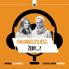 Czego naprawdę uczy ewangelizacja?
