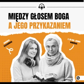 Między głosem Boga a Jego przykazaniem