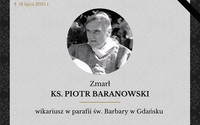 Zmarł ks. Piotr Baranowski