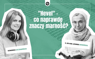 "Hevel" – co naprawdę znaczy marność?