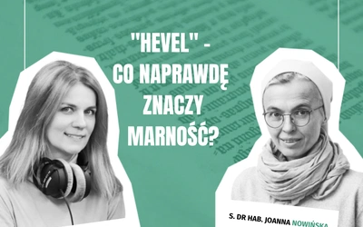 "Hevel" – co naprawdę znaczy marność?