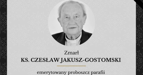 Do domu Ojca odszedł ks. Czesław Jakusz-Gostomski