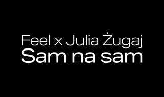 FEEL & JULIA ŻUGAJ - Sam Na Sam