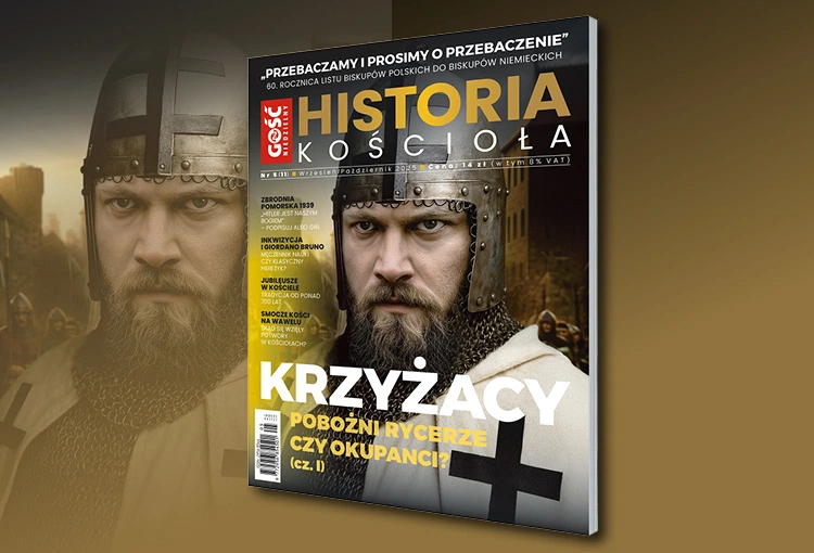 Krzyżacy, niemieckie zbrodnie na duchownych, słynne orędzie polskich biskupów, inkwizycja i Giordano Bruno… Nowy numer „Historii Kościoła” już w czwartek!