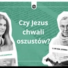 Czy Jezus naprawdę chwali oszustów? 