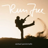 MICHAEL PATRICK KELLY - Run Free