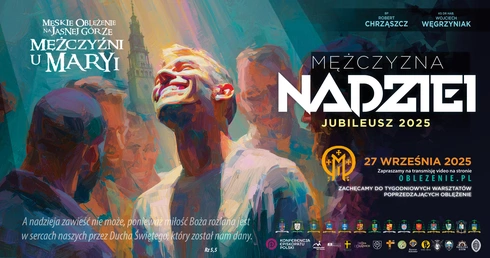 "Mężczyzna nadziei". Trwa Męskie Oblężenie na Jasnej Górze