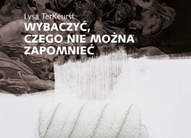 Wybaczyć, czego nie można zapomnieć