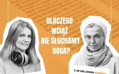 Dlaczego wciąż nie słuchamy Boga?
