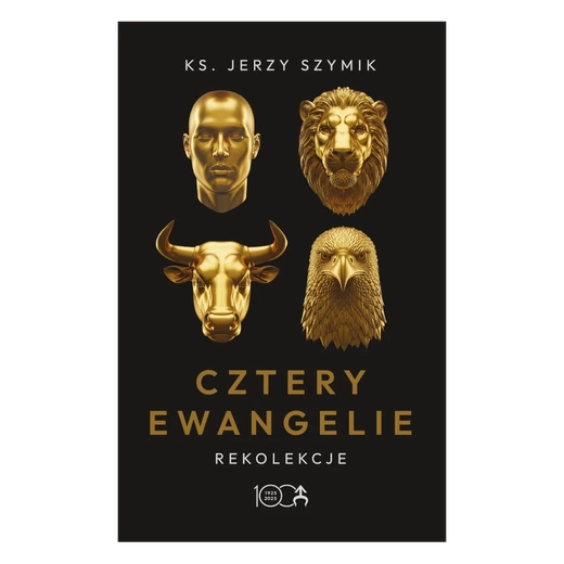 Ks. Jerzy Szymik – „Cztery Ewangelie. Rekolekcje”