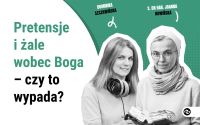 Pretensje i żale wobec Boga – czy to wypada?