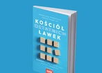 Magdalena Dobrzyniak i o. Tomasz Franc OP: Kościół ostatnich ławek [nowość w sklep.gosc.pl]