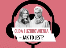 Co liczy się w cudach i uzdrowieniach?
