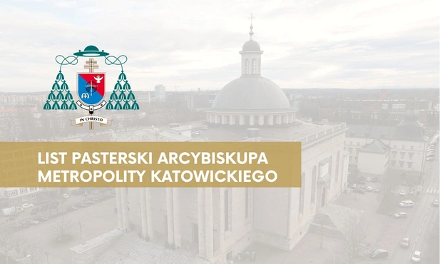 Archidiecezja katowicka. Pierwszy list pasterski abp. Andrzeja Przybylskiego