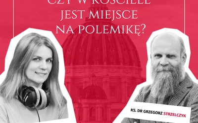 Czy w Kościele jest miejsce na polemikę? 