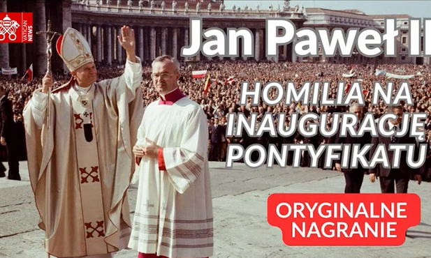 Nie tylko „Nie lękajcie się!”, całość homilii JPII z 1978 r.