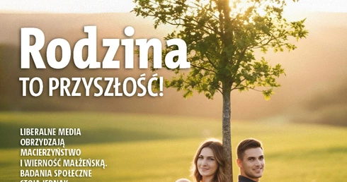 W najnowszym „Gościu Niedzielnym”: rodzina to przyszłość