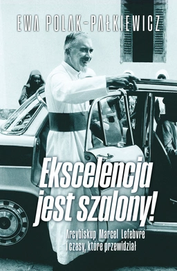 Ekscelencja jest szalony!