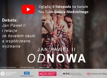 „Jan Paweł II i jego relacje ze światem nauki a współczesne wyzwania”. Zobacz pierwszą debatę  z cyklu „Jan Paweł II - odNOWA”