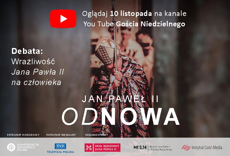 „Wrażliwość Jana Pawła II na człowieka”. Druga debata z cyklu „Jan Paweł II - odNOWA”