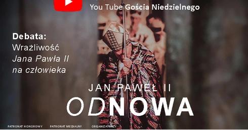 „Wrażliwość Jana Pawła II na człowieka”. Druga debata z cyklu „Jan Paweł II - odNOWA”