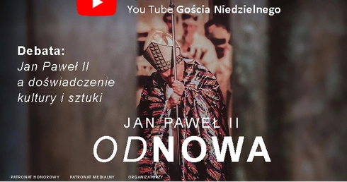 „Jan Paweł II a doświadczenie kultury i sztuki”. Trzecia debata  z cyklu „Jan Paweł II - odNOWA”