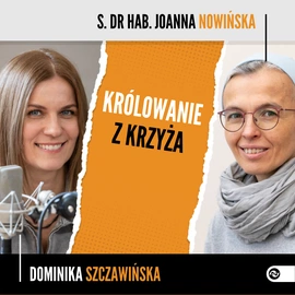 Królowanie z krzyża. O pojednaniu, które porządkuje życie