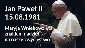 Jan Paweł II 15 sierpnia 1980: znak ostatecznego zwycięstwa