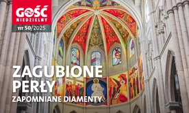 W najnowszym „Gościu Niedzielnym”: Zgubione perły, zapomniane diamenty