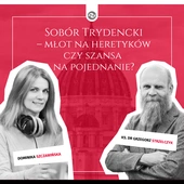 Trydent – młot na heretyków czy szansa na pojednanie?